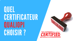 Lire la suite à propos de l’article Quel certificateur Qualiopi choisir ? Classement des meilleurs certificateurs