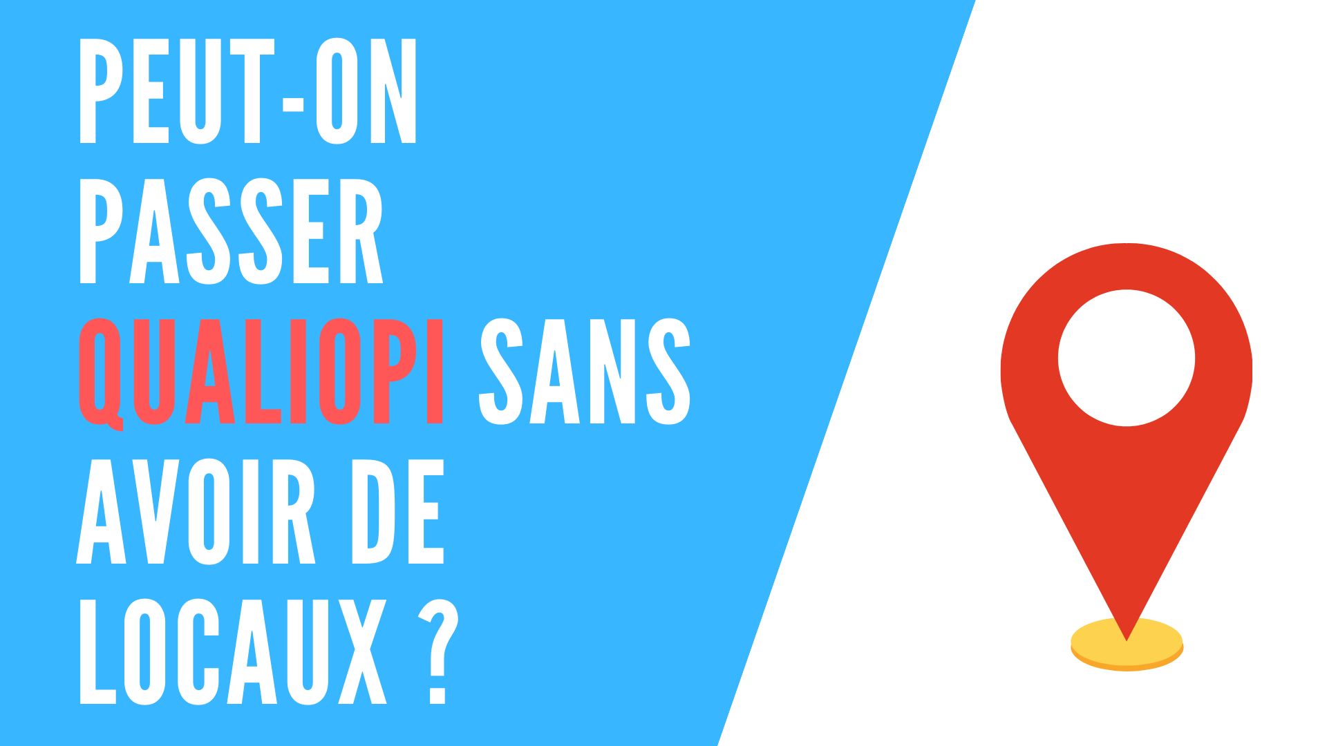 You are currently viewing Peut-on passer Qualiopi sans avoir de locaux ?