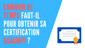 Lire la suite à propos de l’article Combien de temps faut-il pour obtenir Qualiopi ?