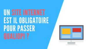 Lire la suite à propos de l’article Un site Internet est-il obligatoire pour passer Qualiopi ?