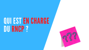 Lire la suite à propos de l’article Qui est en charge du RNCP ?