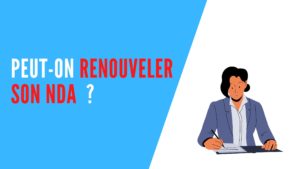 Lire la suite à propos de l’article Peut-on renouveler son NDA ?