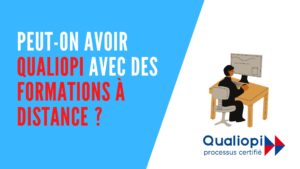 Lire la suite à propos de l’article Peut-on avoir Qualiopi avec des formations à distance ?