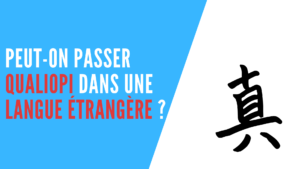 Lire la suite à propos de l’article Peut-on passer Qualiopi dans une langue étrangère ?