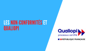 Lire la suite à propos de l’article Les non-conformités et Qualiopi