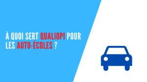 Lire la suite à propos de l’article À quoi sert Qualiopi pour les auto-écoles ?