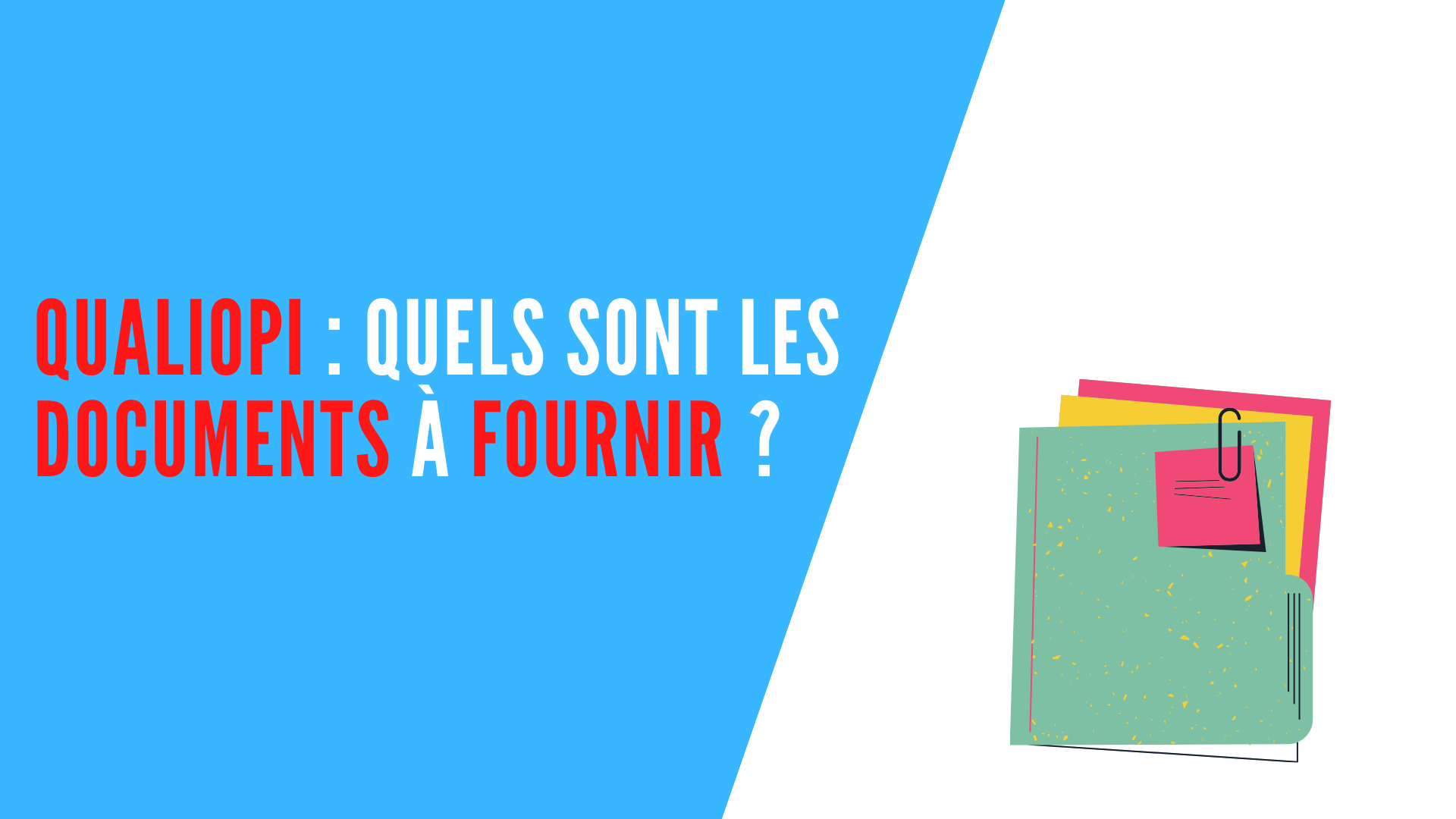 You are currently viewing Qualiopi : quels sont les documents à fournir ?
