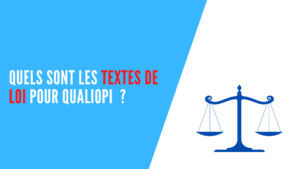 Lire la suite à propos de l’article Quels sont les textes de loi de Qualiopi ?