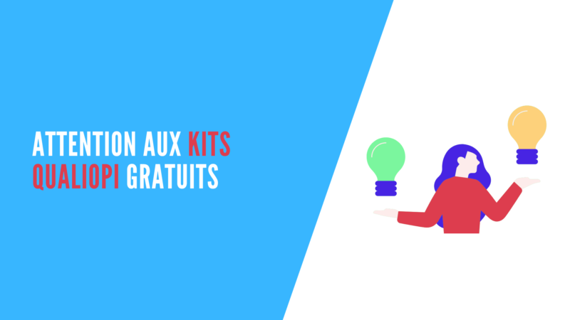 Attention aux Kits Qualiopi gratuits
