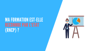 Lire la suite à propos de l’article Ma formation est-elle reconnue par l’Etat (RNCP) ?