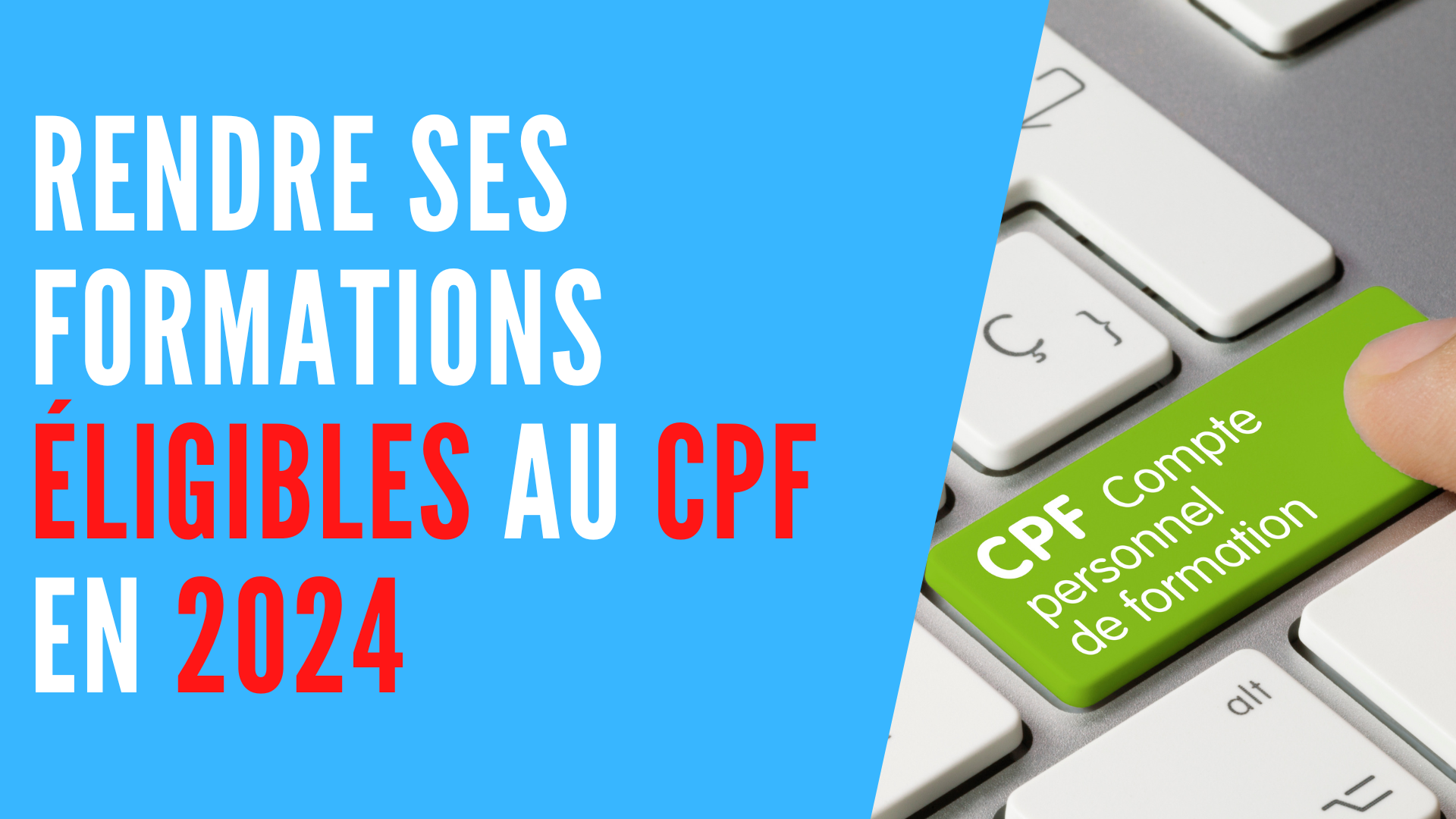 You are currently viewing Rendre ses formations éligibles au CPF en 2024