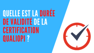 Lire la suite à propos de l’article Durée de validité de la certification Qualiopi