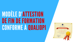 Lire la suite à propos de l’article Attestation de fin de formation Qualiopi : modèle à télécharger (2024)