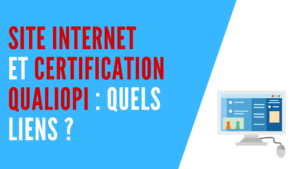 Lire la suite à propos de l’article Certification Qualiopi et site Internet : quels liens ?