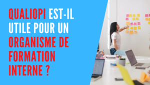 Lire la suite à propos de l’article Qualiopi et les organismes de formation internes