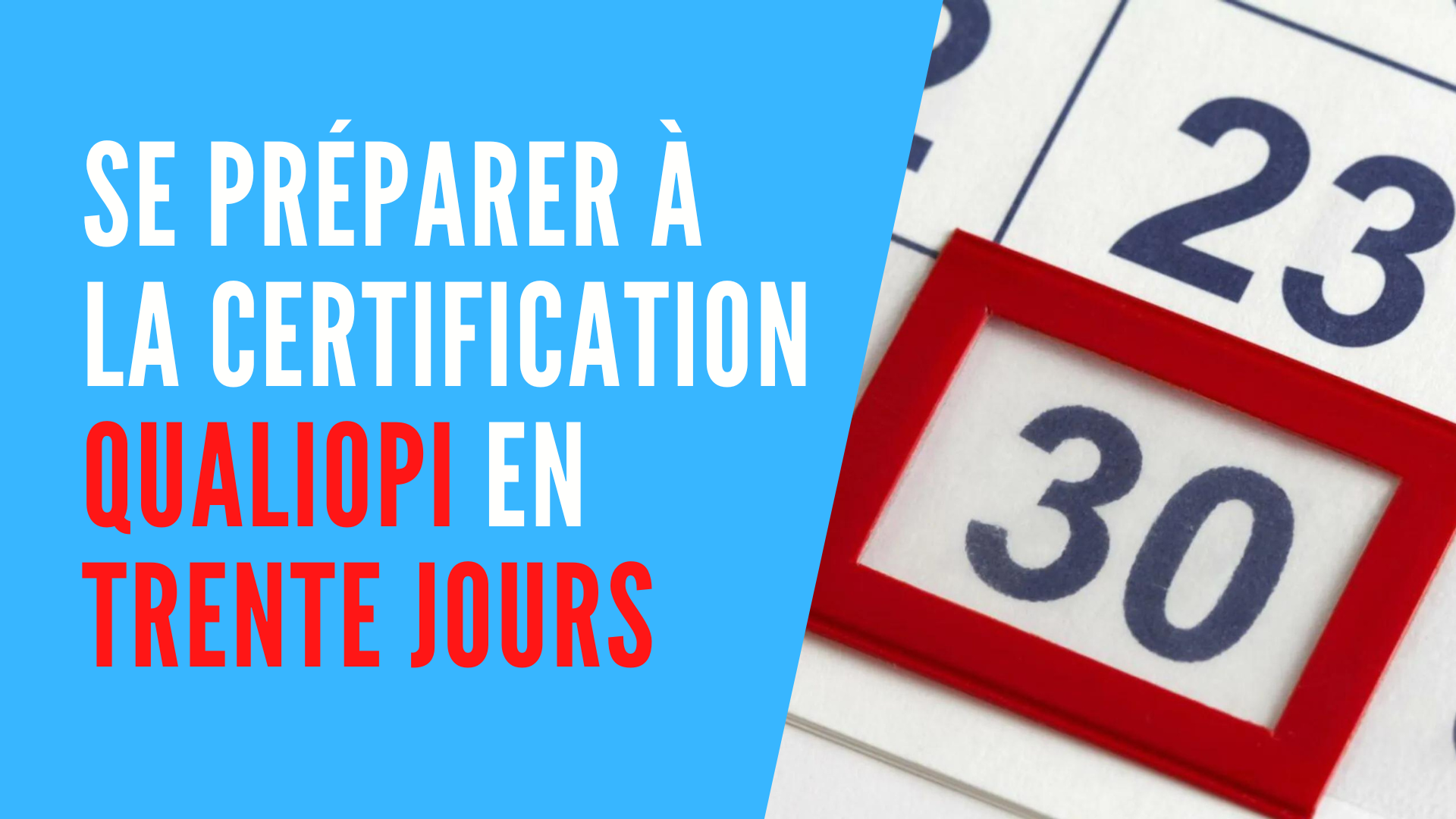 You are currently viewing Se préparer à la certification Qualiopi en 30 jours