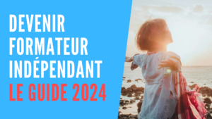 Lire la suite à propos de l’article Devenir formateur indépendant | Le guide 2024