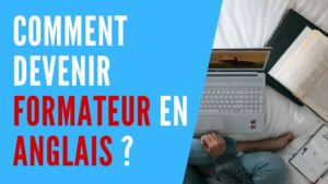 Lire la suite à propos de l’article Comment devenir formateur en anglais ?