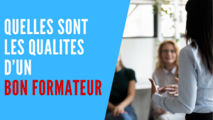 Lire la suite à propos de l’article Quelles sont les qualités d’un bon formateur ?