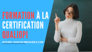 Lire la suite à propos de l’article Que retrouve-t-on dans une bonne formation à Qualiopi ? | Le guide complet