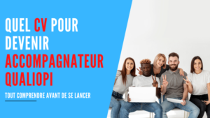 Lire la suite à propos de l’article Quel CV pour devenir accompagnateur Qualiopi ?