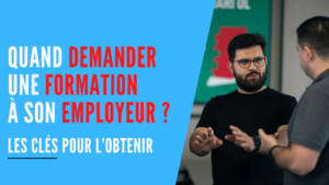 Lire la suite à propos de l’article Quand (et comment) demander une formation à son employeur ?