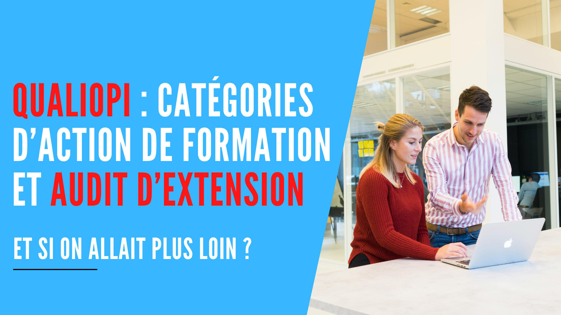 You are currently viewing Qualiopi : catégories d’action de formation et audit d’extension