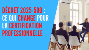 Lire la suite à propos de l’article Décret 2025-500 : Ce Qui Change pour la Certification Professionnelle
