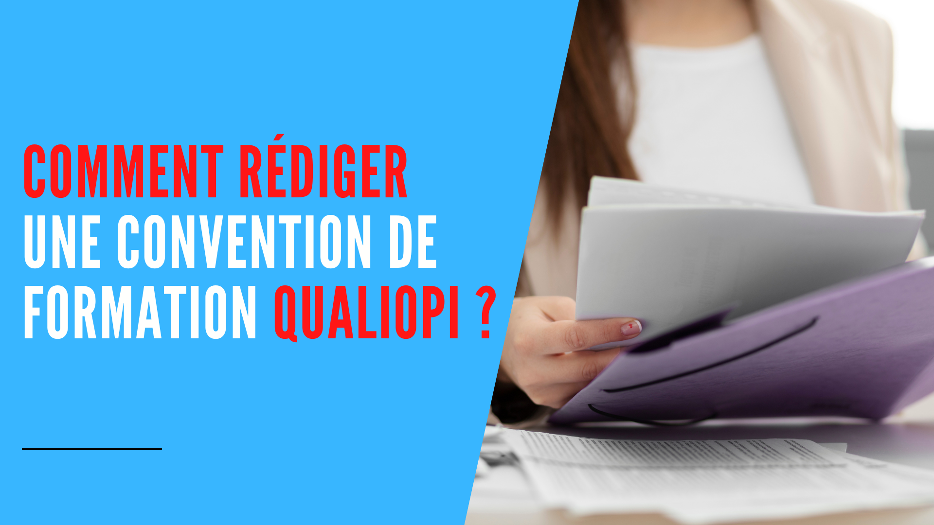 You are currently viewing Comment rédiger une convention de formation Qualiopi ?