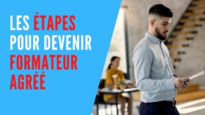 Lire la suite à propos de l’article Les étapes pour devenir formateur agréé