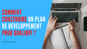 Lire la suite à propos de l’article Modèle plan de développement des compétences pour Qualiopi