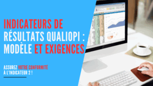 Lire la suite à propos de l’article Indicateurs de résultats Qualiopi : modèle et exigences