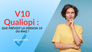 Lire la suite à propos de l’article Qualiopi : que prévoit la version 10 du RNQ ?