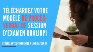 Lire la suite à propos de l’article Procès-verbal d’examen Qualiopi : modèle et obligations