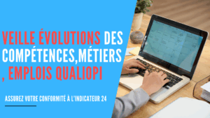 Lire la suite à propos de l’article Veille évolutions des compétences,métiers, emplois Qualiopi