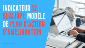 Lire la suite à propos de l’article Plan d’action amélioration Qualiopi : modèle à remplir + guide