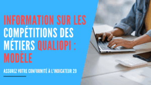 Lire la suite à propos de l’article Information sur les compétitions des métiers Qualiopi : modèle