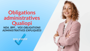 Lire la suite à propos de l’article Obligations administratives corrélées à Qualiopi : NDA, BPF…