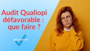Lire la suite à propos de l’article Audit Qualiopi défavorable : que faire ?