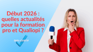 Lire la suite à propos de l’article Début 2026 : quelles actualités pour la formation pro et Qualiopi ?