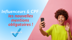 Lire la suite à propos de l’article Influenceurs et CPF : les nouvelles mentions obligatoires